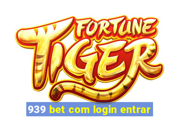 939 bet com login entrar